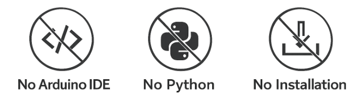 No Arduiono IDE, no python, no installation, just start